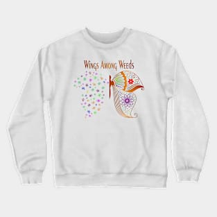 wings Colors Butterfly Flower Lovers the Best Gift For Life Stye Crewneck Sweatshirt